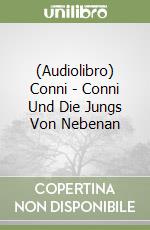 (Audiolibro) Conni - Conni Und Die Jungs Von Nebenan libro