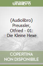 (Audiolibro) Preussler, Otfried - 01: Die Kleine Hexe libro