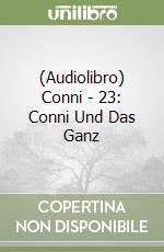 (Audiolibro) Conni - 23: Conni Und Das Ganz libro