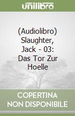 (Audiolibro) Slaughter, Jack - 03: Das Tor Zur Hoelle libro