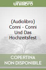 (Audiolibro) Conni - Conni Und Das Hochzeitsfest libro