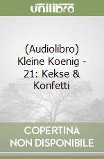 (Audiolibro) Kleine Koenig - 21: Kekse & Konfetti libro