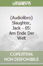 (Audiolibro) Slaughter, Jack - 05: Am Ende Der Welt libro