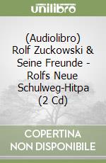 (Audiolibro) Rolf Zuckowski & Seine Freunde - Rolfs Neue Schulweg-Hitpa (2 Cd) libro