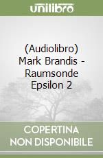 (Audiolibro) Mark Brandis - Raumsonde Epsilon 2  libro