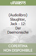 (Audiolibro) Slaughter, Jack - 12: Der Daemonische libro