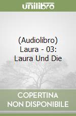 (Audiolibro) Laura - 03: Laura Und Die libro