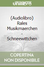 (Audiolibro) Rales Musikmaerchen - Schneewittchen libro