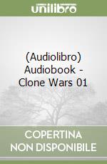 (Audiolibro) Audiobook - Clone Wars 01 libro