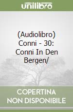 (Audiolibro) Conni - 30: Conni In Den Bergen/ libro