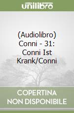 (Audiolibro) Conni - 31: Conni Ist Krank/Conni libro