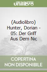 (Audiolibro) Hunter, Dorian - 05: Der Griff Aus Dem Nic libro