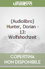 (Audiolibro) Hunter, Dorian - 13: Wolfshochzeit libro