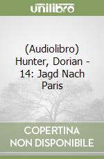 (Audiolibro) Hunter, Dorian - 14: Jagd Nach Paris libro