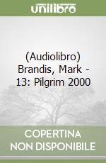 (Audiolibro) Brandis, Mark - 13: Pilgrim 2000 libro