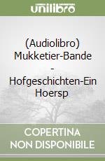 (Audiolibro) Mukketier-Bande - Hofgeschichten-Ein Hoersp