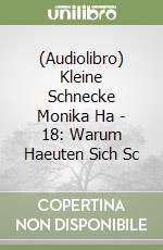 (Audiolibro) Kleine Schnecke Monika Ha - 18: Warum Haeuten Sich Sc libro