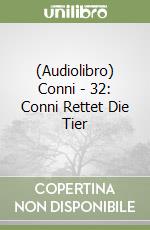 (Audiolibro) Conni - 32: Conni Rettet Die Tier libro