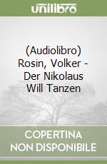 (Audiolibro) Rosin, Volker - Der Nikolaus Will Tanzen libro