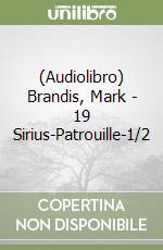 (Audiolibro) Brandis, Mark - 19 Sirius-Patrouille-1/2 libro