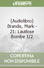 (Audiolibro) Brandis, Mark - 21: Lautlose Bombe 1/2 libro