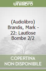 (Audiolibro) Brandis, Mark - 22: Lautlose Bombe 2/2 libro