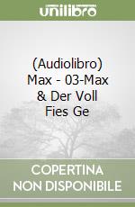 (Audiolibro) Max - 03-Max & Der Voll Fies Ge libro