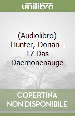 (Audiolibro) Hunter, Dorian - 17 Das Daemonenauge libro