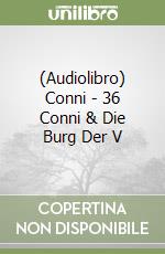 (Audiolibro) Conni - 36 Conni & Die Burg Der V libro