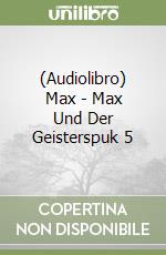 (Audiolibro) Max - Max Und Der Geisterspuk 5 libro