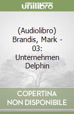 (Audiolibro) Brandis, Mark - 03: Unternehmen Delphin libro