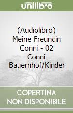 (Audiolibro) Meine Freundin Conni - 02 Conni Bauernhof/Kinder libro