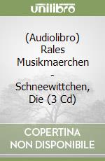 (Audiolibro) Rales Musikmaerchen - Schneewittchen, Die (3 Cd) libro