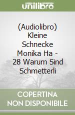 (Audiolibro) Kleine Schnecke Monika Ha - 28 Warum Sind Schmetterli libro