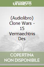 (Audiolibro) Clone Wars - 15 Vermaechtnis Des libro