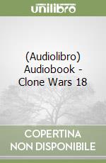 (Audiolibro) Audiobook - Clone Wars 18 libro