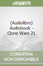 (Audiolibro) Audiobook - Clone Wars 21 libro