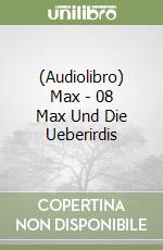 (Audiolibro) Max - 08 Max Und Die Ueberirdis libro