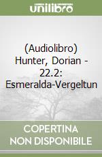 (Audiolibro) Hunter, Dorian - 22.2: Esmeralda-Vergeltun libro