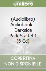 (Audiolibro) Audiobook - Darkside Park-Staffel 1 (6 Cd) libro