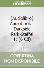 (Audiolibro) Audiobook - Darkside Park-Staffel 1: (6 Cd) libro