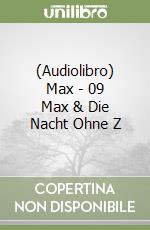 (Audiolibro) Max - 09 Max & Die Nacht Ohne Z libro