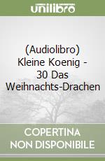 (Audiolibro) Kleine Koenig - 30 Das Weihnachts-Drachen libro