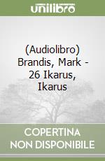 (Audiolibro) Brandis, Mark - 26 Ikarus, Ikarus libro