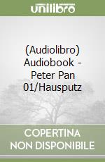 (Audiolibro) Audiobook - Peter Pan 01/Hausputz libro