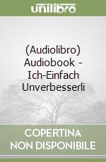 (Audiolibro) Audiobook - Ich-Einfach Unverbesserli libro