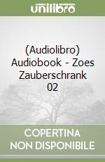 (Audiolibro) Audiobook - Zoes Zauberschrank 02 libro