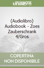 (Audiolibro) Audiobook - Zoes Zauberschrank 4/Gros libro