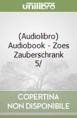 (Audiolibro) Audiobook - Zoes Zauberschrank 5/ libro