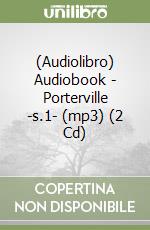 (Audiolibro) Audiobook - Porterville -s.1- (mp3) (2 Cd) libro